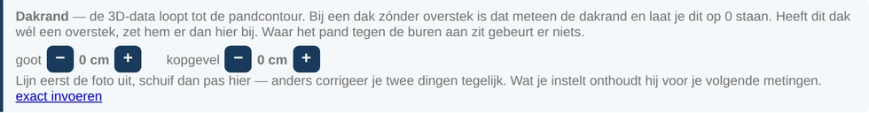 De dakrandknop. Goot en kopgevel stel je apart in, in stappen van 5 cm.